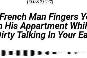 French Man Fingers You With Dirty Talk